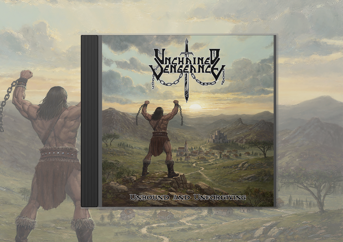 Unchained Vengeance - Unbound and Unforgiving CD PRESALE