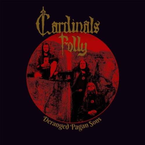 Cardinals Folly - Deranged Pagan Suns CD