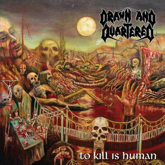 Drawn and Quartered - To Kill is Human LP