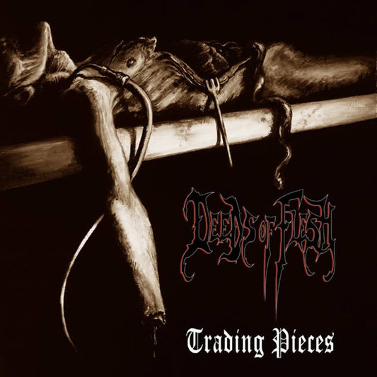 Deeds of Flesh - Trading Pieces CD