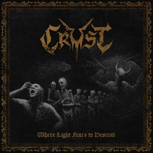 Crust - Where Light Fears to Descend CD