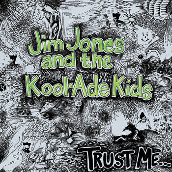 Jim Jones & the Kool-Ade Kids - Trust Me... CS